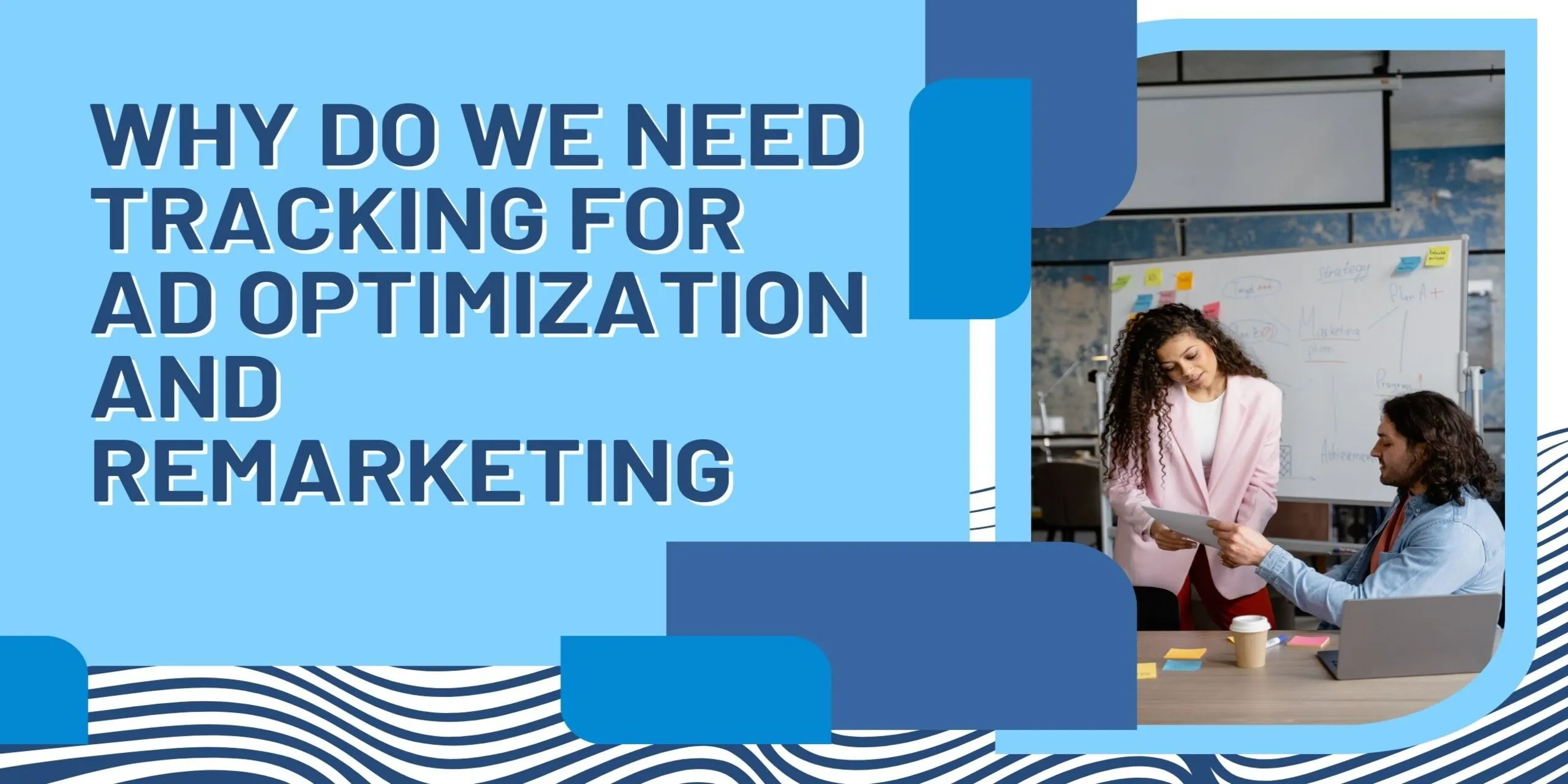 Read more about the article The Power of Tracking: Why It’s the Backbone of Ad Optimization and Remarketing