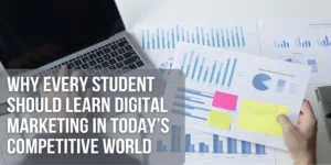 Why Every Student Must Learn Digital Marketing Today