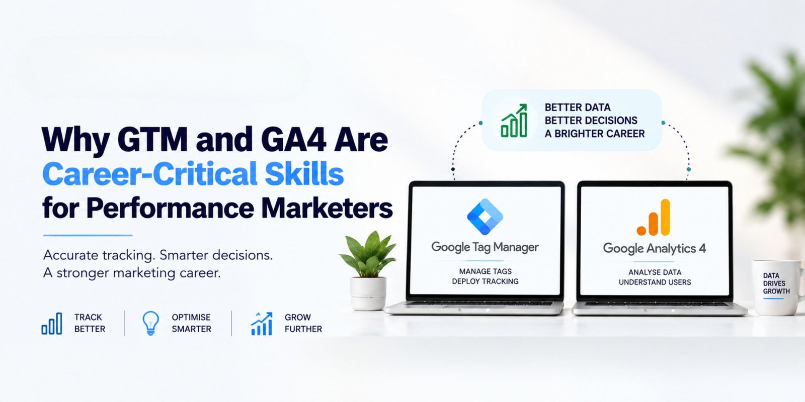Read more about the article Why GTM and GA4 Are Career-Critical Skills for Performance Marketers